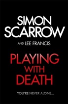 Lee Francis, Simon Scarrow - Playing with Death