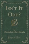 Marmaduke Merrywhistle - Isn't It Odd?, Vol. 3 of 3 (Classic Reprint)