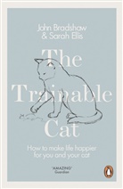 John Bradshaw, John Ellis Bradshaw, Sarah Ellis - The Trainable Cat