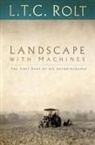 L T C Rolt, L. T. C. Rolt - Landscape with Machines