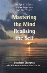 Stephen Sturgess, Sturgess Stephen - Mastering the Mind, Realising the Self – The spiritual guide to true happiness and inner peace