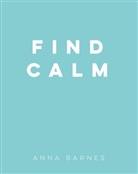 ANNA BARNES, Barnes Anna - Find Calm