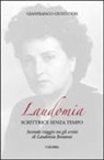Gianfranco Giustizieri - Laudomia. Scrittrice senza tempo. Secondo viaggio tra gli scritti di Laudomia Bonanni
