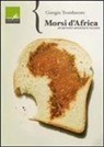 Giorgio Trombatore - Morsi d'Africa. Un operatore umanitario racconta
