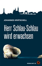 Johannes Krätschell - Herr Schlau-Schlau wird erwachsen, m. 1 Audio-CD