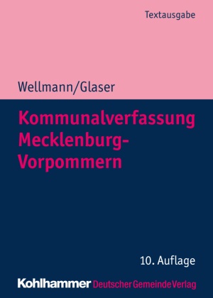 Klaus Michael Glaser, Klaus-Michael Glaser, Andrea Wellmann, Andreas Wellmann, Städte und Gemeindetag Meckl -Vorpommer, … - Kommunalverfassung Mecklenburg-Vorpommern