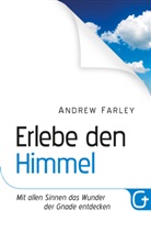 Andrew Farley - Erlebe den Himmel