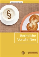 Bettin Muermann, Bettina Muermann, Egon Schild - Rechtliche Vorschriften Bäckerei - Konditorei - Cafe