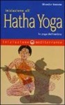Shandor Remete, J. Huynh - Iniziazione all'Hatha Yoga. Lo yoga dell'ombra