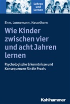 Jan-Hennin Ehm, Jan-Henning Ehm, Marcus Hasselhorn, Ja Lonnemann, Jan Lonnemann, Andreas Gold u a... - Wie Kinder zwischen vier und acht Jahren lernen