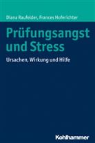Frances Hoferichter, Dian Raufelder, Diana Raufelder - Prüfungsangst und Stress