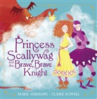 Mark Sperring, Sperring Mark, Claire Powell, Powell Claire - Princess Scallywag and the Brave, Brace Knight