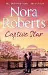 Nora Roberts - Captive Star