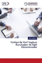 Resul Karakurt - Türkiye'de Sivil Toplum Kuruluslar ile lgili Düzenlemeler