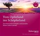 Robert Betz - Vom Opferland ins Schöpferland, Audio-CD, Audio-CD (Audiolibro)
