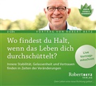 Robert Betz - Wo findest du Halt, wenn das Leben dich durchschüttelt?, 2 Audio-CDs (Hörbuch)