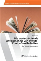 Olga Schäfer - Die wertschöpfende Einflussnahme von Private-Equity-Gesellschaften