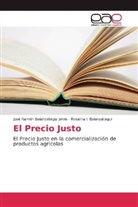 Rosa Balanzátegui, Rosalina I. Balanzátegui, José Ramó Balanzátegui Jervis, José Ramón Balanzátegui Jervis - El Precio Justo