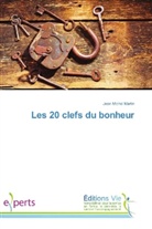 Jean Michel Martin - Les 20 clefs du bonheur
