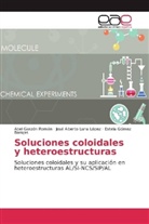 Abe Garzón Román, Abel Garzón Román, Gómez, Estela Gómez Barojas, José Albert Luna López, José Alberto Luna López - Soluciones coloidales y heteroestructuras