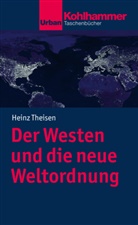 Heinz Theisen - Der Westen und die neue Weltordnung