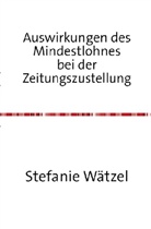 Stefanie Wätzel - Auswirkungen des Mindestlohnes bei den Zeitungsverlagen