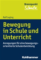 Ralf Laging, Norbert Grewe, Herber Scheithauer, Herbert Scheithauer, Wilfried Schubarth - Bewegung in Schule und Unterricht