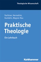 Kristia Fechtner, Kristian Fechtner, Ja Hermelink, Jan Hermelink, Martina Kumlehn, Ulrike Wagner-Rau... - Praktische Theologie