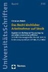 Christian Arleth - Das Recht kirchlicher Arbeitnehmer auf Streik