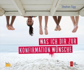 Stephan Sigg - Was ich dir zur Konfirmation wünsche