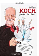 Ott Koch, Otto Koch, Franz Kotteder, Dieter Hanitzsch - Lustige Kochgeschichten