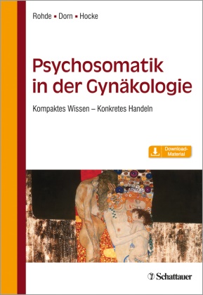 Almut Dorn, Andre Hocke, Andrea Hocke, Ank Rohde, Anke Rohde - Psychosomatik in der Gynäkologie Kompaktes Wissen - Konkretes Handeln. Download-Material