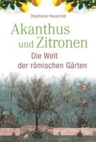 Stephanie Hauschild, Stephanie (Dr.) Hauschild - Akanthus und Zitronen
