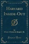 Elmer Elsworth Hagler Jr, Elmer Elsworth Hagler Jr. - Harvard Inside-Out (Classic Reprint)