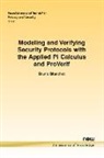Bruno Blanchet - Modeling and Verifying Security Protocols with the Applied Pi Calculus and ProVerif