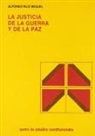 Alfonso Ruiz Miguel - Justicia de la guerra y de la paz, la