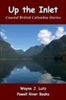 Wayne J Lutz - Up the Inlet