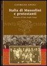 Giorgio Spini, S. Gagliano, D. Spini - Italia di Mussolini e protestanti