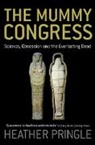 Heather Pringle, Pringle Heather - The Mummy Congress