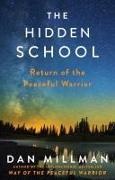 Dan Millman - The Hidden School Return of the Peaceful Warrior