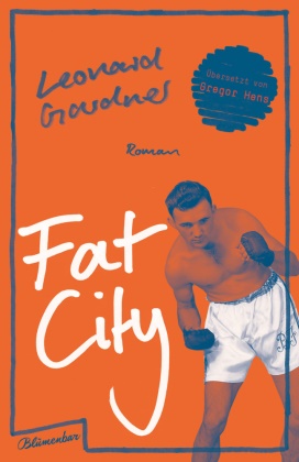 Leonard Gardner - Fat City - Roman