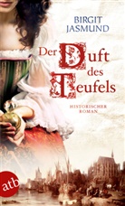 Birgit Jasmund - Der Duft des Teufels
