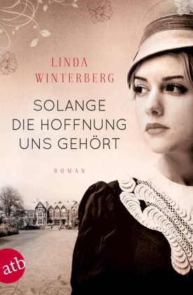 Linda Winterberg - Solange die Hoffnung uns gehört - Roman