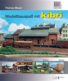 Thomas Mauer - Modellbauspaß mit kibri