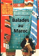 Françoi Bertrand, François Bertrand, Hideko Bertrand - Balades au Maroc