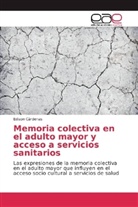 Edison Cárdenas - Memoria colectiva en el adulto mayor y acceso a servicios sanitarios