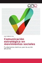 Luis Gallardo Vera - Comunicación estratégica en movimientos sociales
