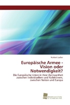 Norbert Lacher - Europäische Armee - Vision oder Notwendigkeit?