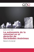 Lisandro Andrés Hadad - La autonomía de la voluntad en el derecho de Sociedades Anónimas