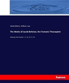 Jako Böhme, Jakob Böhme, William Law - The Works of Jacob Behmen, the Teutonic Theosopher